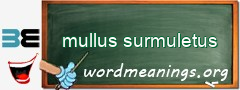 WordMeaning blackboard for mullus surmuletus